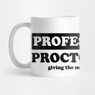 Professional Proctologist - Humor Mug